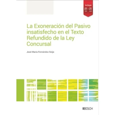 Imagen de la Exoneración del Pasivo insatisfecho en el Texto Refundido de Ley Concursal (SIN COLECCION)