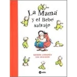 Imagen de La Mamá Y El Bebé Salvaje (INFANTIL)