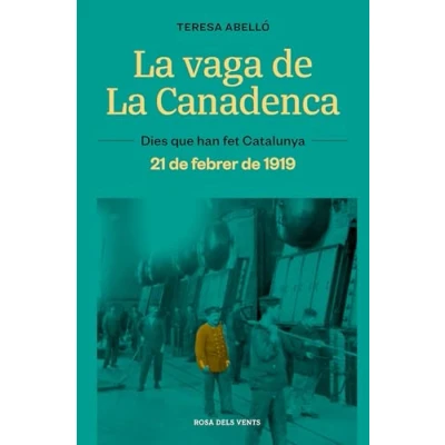Imagen de La vaga de Canadenca: jornada vuit hores. 21 febrer 1919 (Dies que han fet Catalunya)