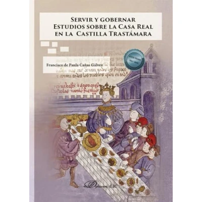 Imagen de Servir y gobernar. Estudios sobre la Casa Real en Castilla Trastámara (SIN COLECCION)