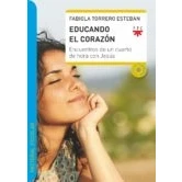 Imagen de Educando El Corazon: Encuentros De Un Cuarto Hora Con Jesus