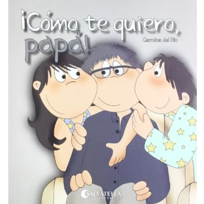 Imagen de Cómo te quiero, papá!: Hoy es un día especial 3 (Hoy dia especial)