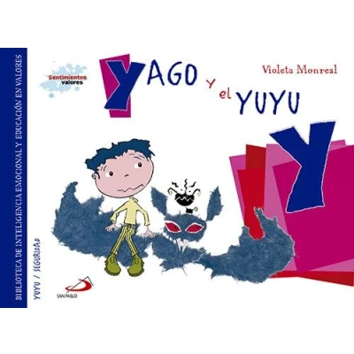 Imagen de Yago y el yuyu: Biblioteca de inteligencia emocional educación en valores (Sentimientos valores)