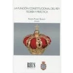 Imagen de La función constitucional del Rey. Teoría y Práctica: práctica
