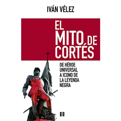 Imagen de Mito de Cortes: héroe universal a icono la Leyenda Negra: 12 (Nuevo Ensayo)
