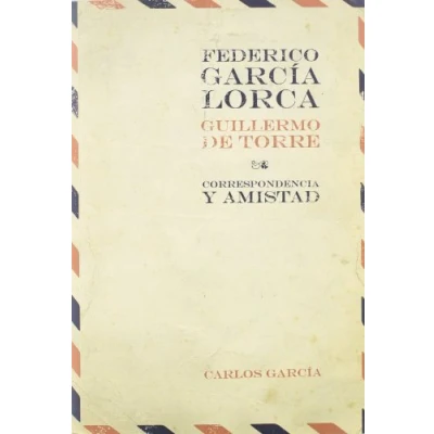 Imagen de Federico Garcia Lorca Guillermo De Torre: Correspondencia Y Ami Stad