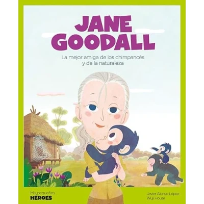Imagen de Jane Goodall: la mejor amiga de los chimpancés y naturaleza: 6 (Mis pequeños héroes)