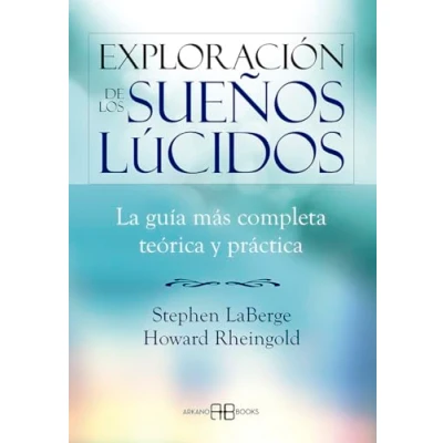 Imagen de Exploración de los sueños lúcidos: La guía más completa teórica y práctica (SIN COLECCION)