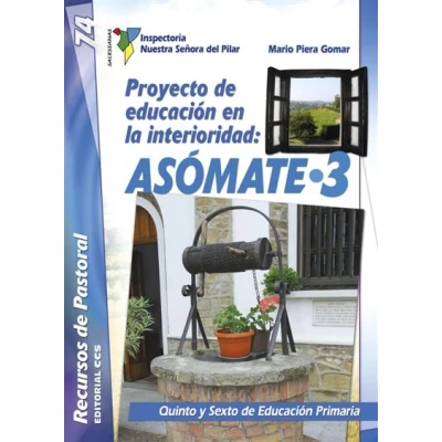 Imagen de Proyecto de Educación en la interioridad: ASÓMATE / 3: Quinto y Sexto Primaria (Recursos pastoral) 9788490234013: 74