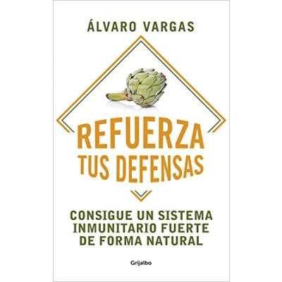 Imagen de Refuerza tus defensas: Consigue un sistema inmunitario fuerte de forma natural (Bienestar, salud y vida sana)