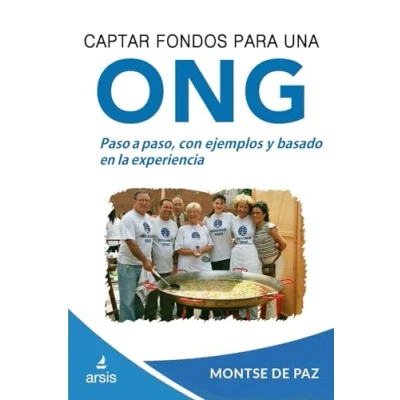 Imagen de Captar fondos para una ONG: Curso práctico de captación fondos: Volume 2 (Gestin ONG)