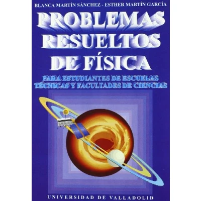 Imagen de Problemas Resueltos de Fisica. Para Estudiantes Escuelas Tecnicas y Facultades Ciencias (SIN COLECCION)