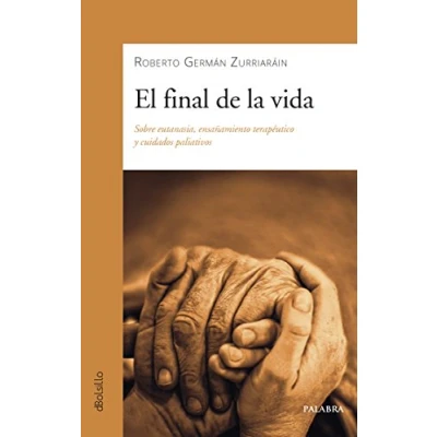 Imagen de Final De La Vida, El. Sobre eutanasia, E (dBolsillo nº 885)
