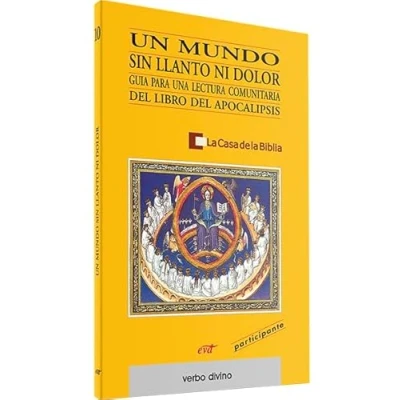 Imagen de Un mundo sin Llanto Ni Dolor: Guía para una lectura comunitaria del libro Apocalipsis (Libro participante) (Palabra y Vida)