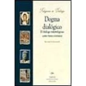 Imagen de Dogma Dialogico: El Dialogo Interreligioso Como Tarea Cristiana