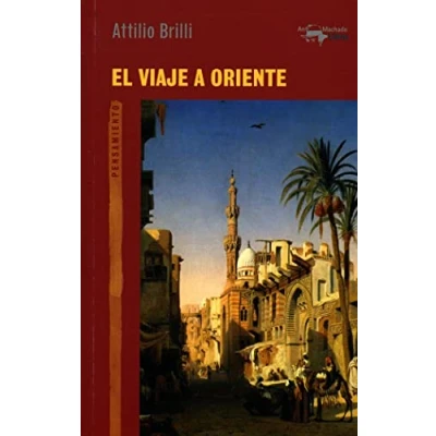 Imagen de El viaje a Oriente: 53 (A. Machado Libros)