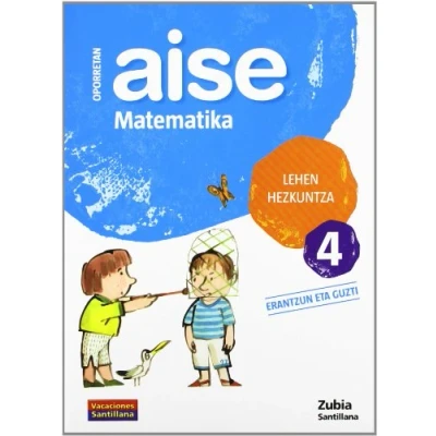 Imagen de OPORRETAN AISE MATEMATIKA LEHEN HEZKUNTZA 4 VACACIONES SANTILLANA (CUADERNOS DE VACACIONES)