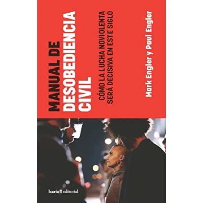 Imagen de MANUAL de DESOBEDIENCIA CIVIL: Cómo la lucha no violenta será decisiva en este siglo: 114 (Fuera colección)