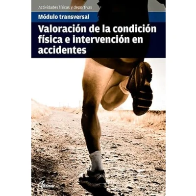 Imagen de Valoración de la condición física e intervención en accidentes (MT ACTIVIDADES FÍSICAS Y DEPORTIVAS)