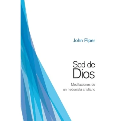 Imagen de Sed de Dios: Meditaciones un hedonista cristiano