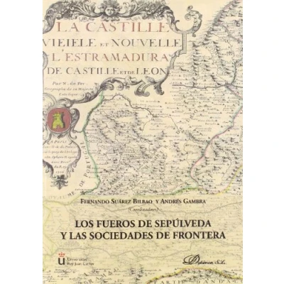 Imagen de Los fueros de Sepúlveda y las sociedades frontera. II Symposium Internacional Estudios Históricos (Segovia) 2006 (SIN COLECCION)