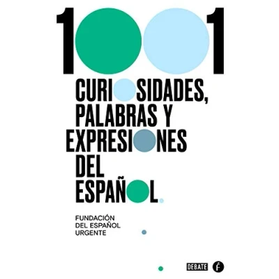 Imagen de 1001 curiosidades, palabras y expresiones del español (SIN CODIFICAR)