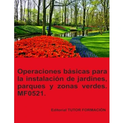Imagen de Operaciones Basicas Para La Instalación De Jardines Parques Y Zonas Ve
