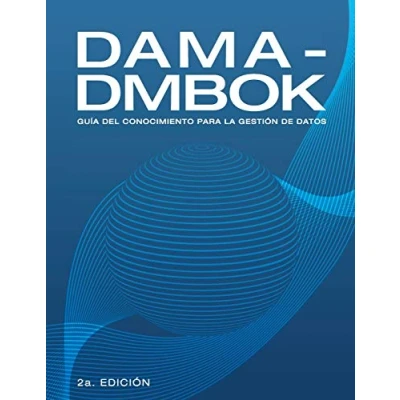 Imagen de DAMA DMBOK: Guía Del Conocimiento Para La Gestión De Datos