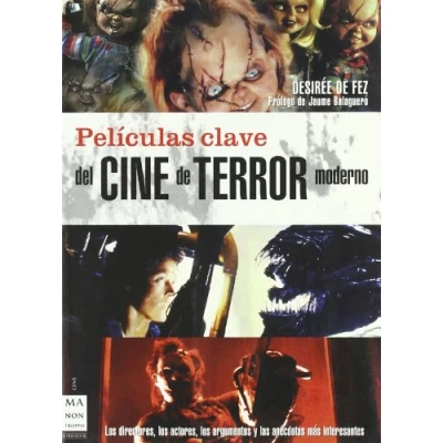 Imagen de Películas clave del cine de terror moderno: Los directores,los actores,los argumentosy las anécdotasmás interesantes.