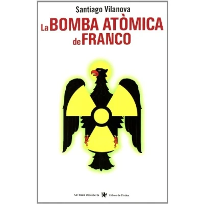 Imagen de Bomba Atomica de Franco,La Cat: Els Objectius Militars L&#039;Energia Nuclear a Espanya (Descoberta)