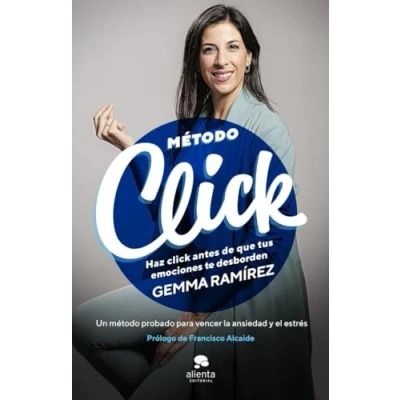 Imagen de Método Click: Haz click antes de que tus emociones te desborden (Alienta)