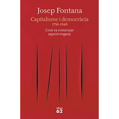 Imagen de Capitalisme i democràcia: 1756 1848 Com va començar aquest engany (Llibres a l&#039;Abast)