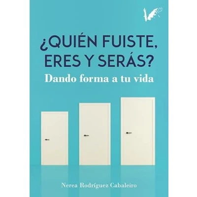 Imagen de Quién fuiste, eres y serás: Dando forma a tu vida
