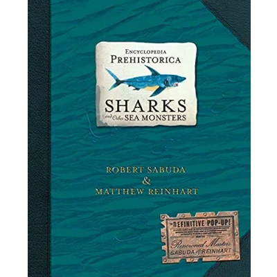 Imagen de Encyclopedia Prehistorica Sharks and Other Sea Monsters: The Definitive Pop Up