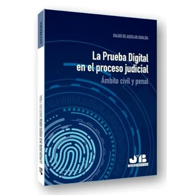 Imagen de La Prueba Digital en el proceso judicial: Ámbito civil y penal (Colección Procesal J.M. Bosch Editor)