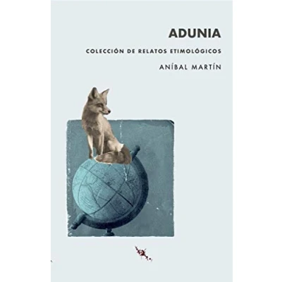 Imagen de Adunia: Colección DE relatos etimológicos (PIE PAGINAS)