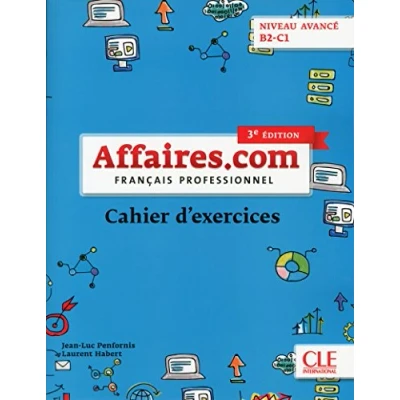 Imagen de Affaires.com Niveau Avance B2 c1 (3ere Ed.): Cahier D Exercices