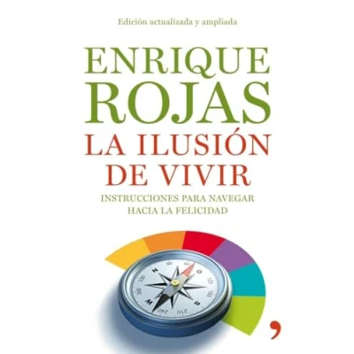 Imagen de la ilusión de vivir: Instrucciones para navegar hacia felicidad: 1 (Vivir Mejor)
