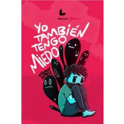 Imagen de Yo también tengo miedo: Una Novela Gráfica Sobre Salud Mental y Superación Personal