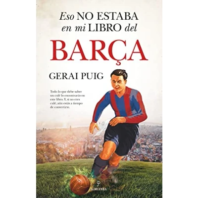 Imagen de Eso no estaba en mi libro del Barça (Historia)