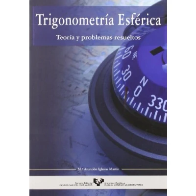 Imagen de Trigonometría esférica: Teoría y problemas resueltos (Manuales Universitarios Unibertsitateko Eskuliburuak)