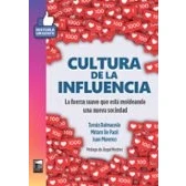 Imagen de Cultura de La influencia: fuerza suave que está moldeando una nueva sociedad: 98 (HISTORIA URGENTE)