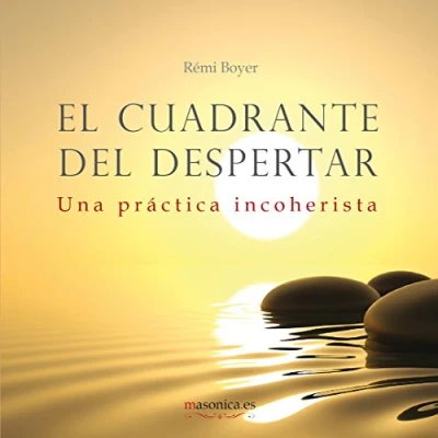 Imagen de El Cuadrante del Despertar: Una práctica incoherista: 1202001 (De Egipciaca)