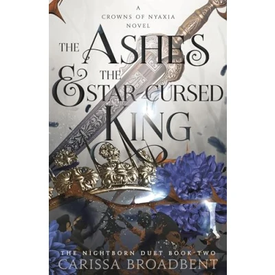 Imagen de The Ashes And Star cursed King (the Crowns Of Nyaxia 2)