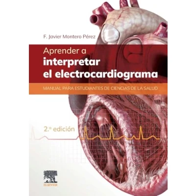 Imagen de Aprender A Interpretar El Electrocardiograma: Manual para estudiantes de ciencias la salud