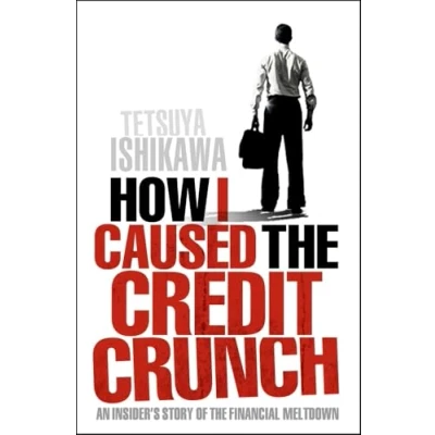 Imagen de How I Caused The Credit Crunch (ebook)