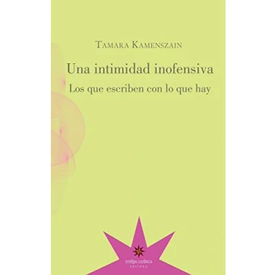 Imagen de Una intimidad inofensiva (4ªED): Los que escriben con lo hay (ENSAYO)