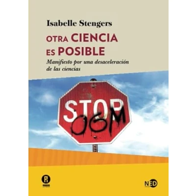 Imagen de Otra ciencia es posible: Manifiesto por una desaceleración de las ciencias: 2030 (HUELLAS Y SEÑALES)