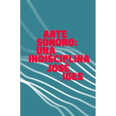 Imagen de Arte sonoro: una indisciplina: 2 (Max &amp; Rocco Libros)