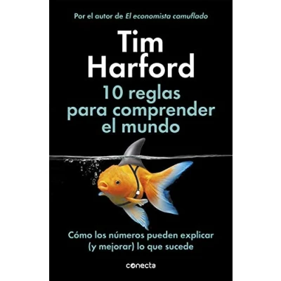 Imagen de 10 reglas para comprender el mundo: Cómo los números pueden explicar (y mejorar) lo que sucede (Conecta)